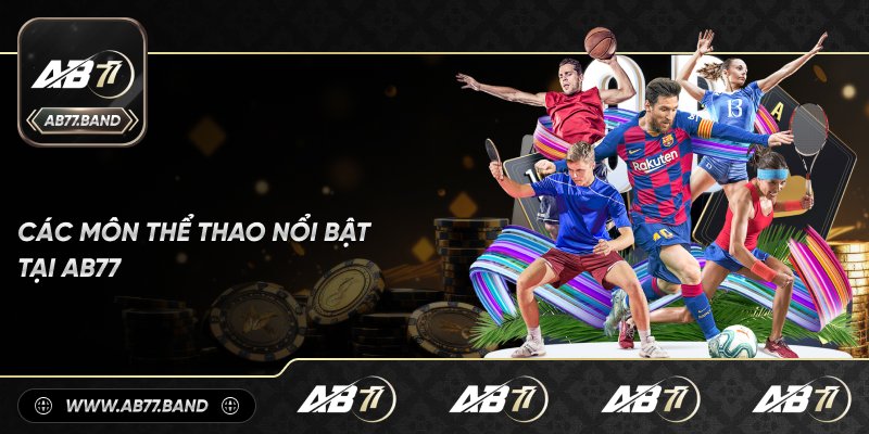 Những Môn Thể Thao Hàng Đầu Tại AB77